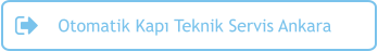 Otomatik Kapı Teknik Servis Ankara