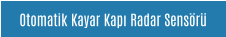 Otomatik Kayar Kapı Radar Sensörü