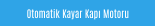 Otomatik Kayar Kapı Motoru