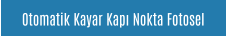 Otomatik Kayar Kapı Nokta Fotosel