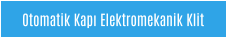 Otomatik Kapı Elektromekanik Klit