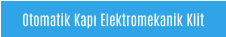 Otomatik Kapı Elektromekanik Klit