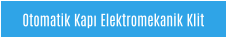 Otomatik Kapı Elektromekanik Klit